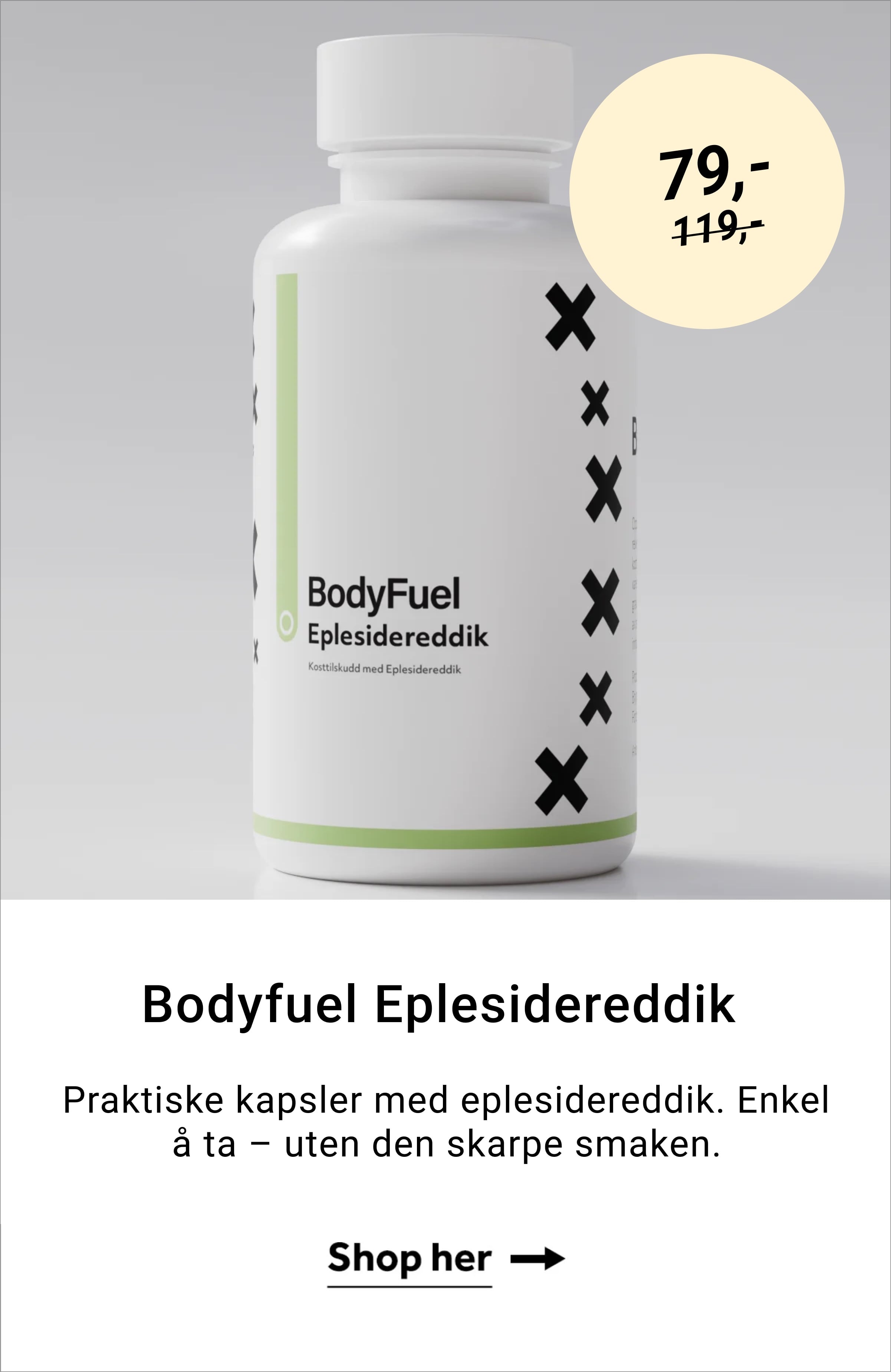 Bodyfuel Eplesidereddik. Praktiske kapsler med eplesidereddik. Enkel å ta - uten den skarpe smaken. Shop her →