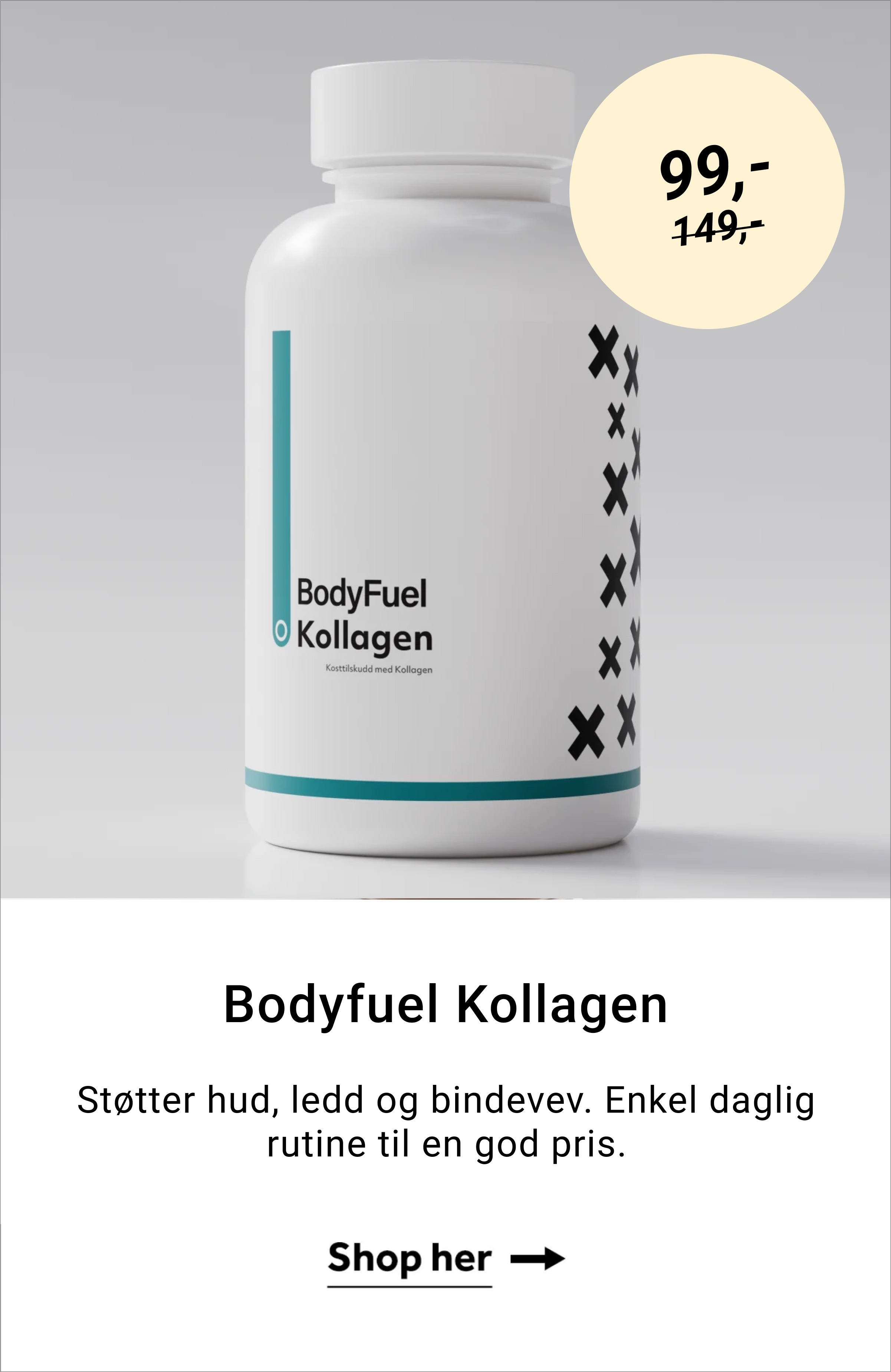 Bodyfuel Kollagen. Støtter hud, ledd og bindevev. Enkel daglig rutine til en god pris. Shop her →