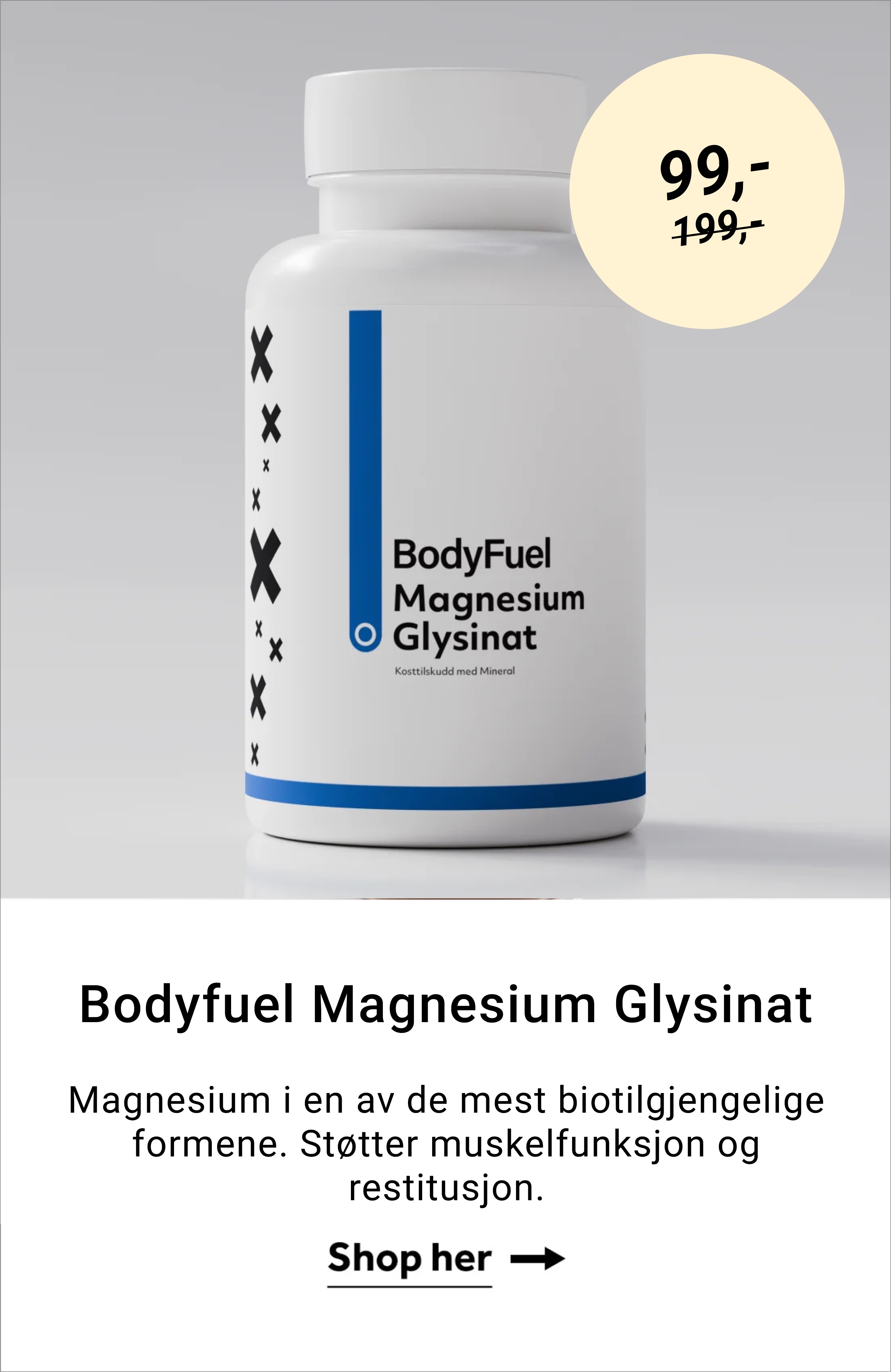 Bodyfuel Magnesium Glysinat. Magnesium i en av de mest biotilgjengelige formene. Støtter muskelfunksjon og restitusjon. Shop her →